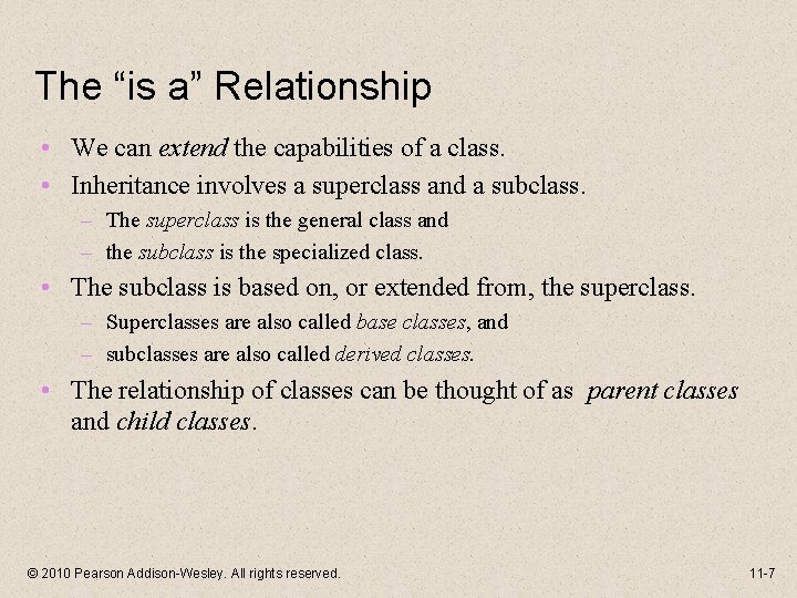The “is a” Relationship • We can extend the capabilities of a class. •
