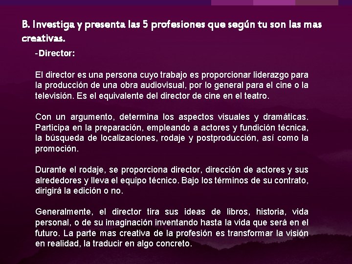 B. Investiga y presenta las 5 profesiones que según tu son las mas creativas.