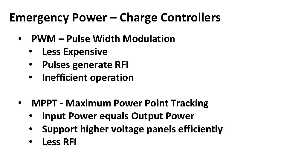 Emergency Power – Charge Controllers • PWM – Pulse Width Modulation • Less Expensive