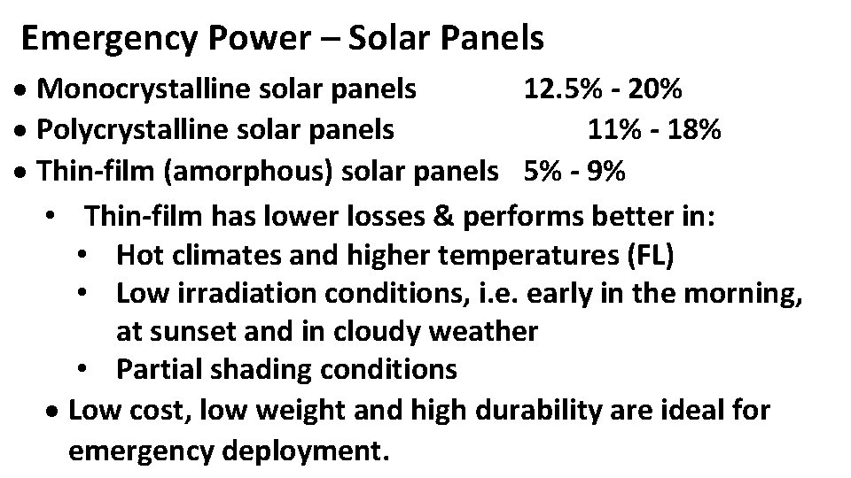 Emergency Power – Solar Panels Monocrystalline solar panels 12. 5% - 20% Polycrystalline solar