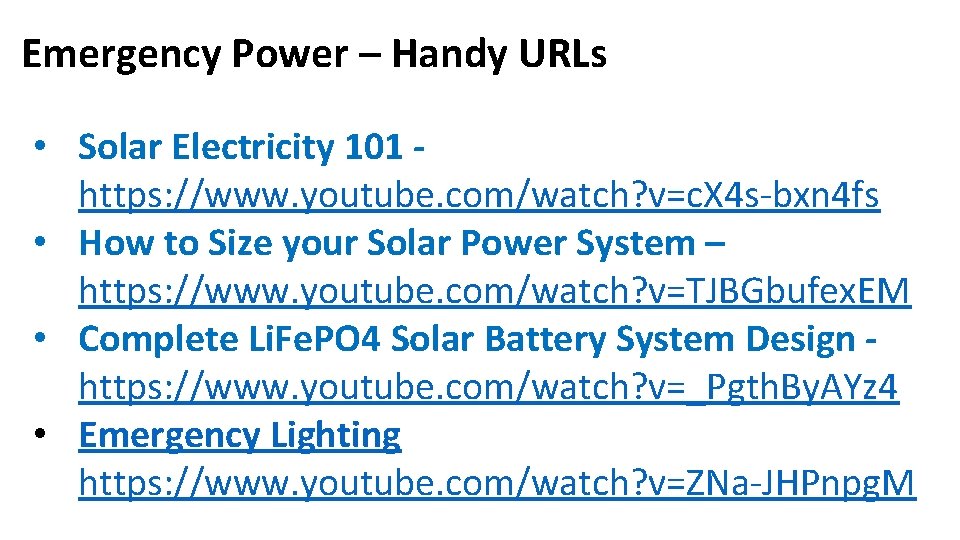 Emergency Power – Handy URLs • Solar Electricity 101 https: //www. youtube. com/watch? v=c.