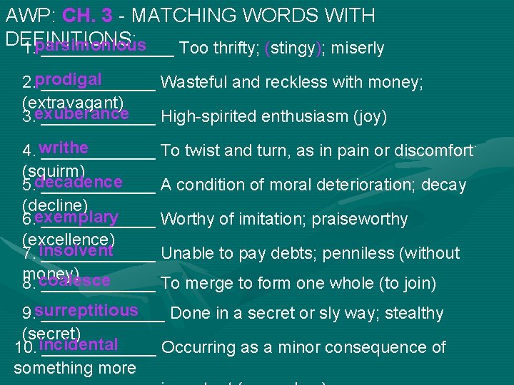 AWP: CH. 3 - MATCHING WORDS WITH DEFINITIONS: 1. parsimonious _______ Too thrifty; (stingy); AWP: CH. 3 - MATCHING WORDS WITH DEFINITIONS: 1. parsimonious _______ Too thrifty; (stingy);