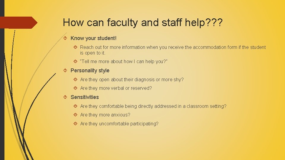 How can faculty and staff help? ? ? Know your student! Reach out for