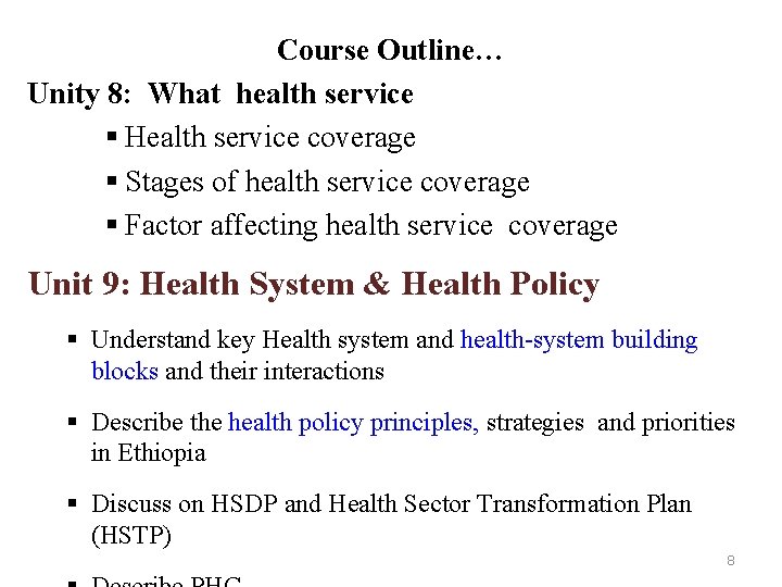 Course Outline… Unity 8: What health service § Health service coverage § Stages of