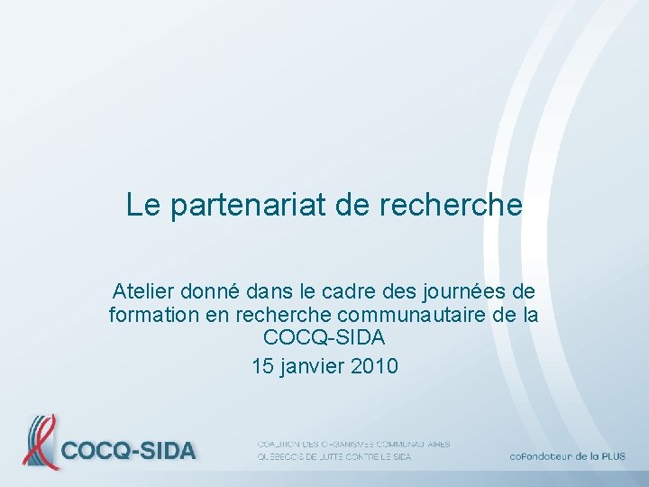 Le partenariat de recherche Atelier donné dans le cadre des journées de formation en