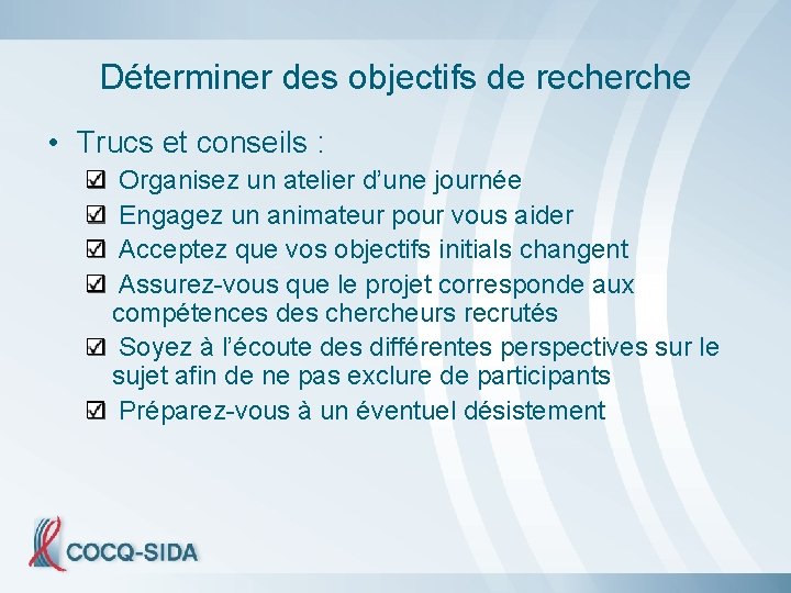 Déterminer des objectifs de recherche • Trucs et conseils : Organisez un atelier d’une