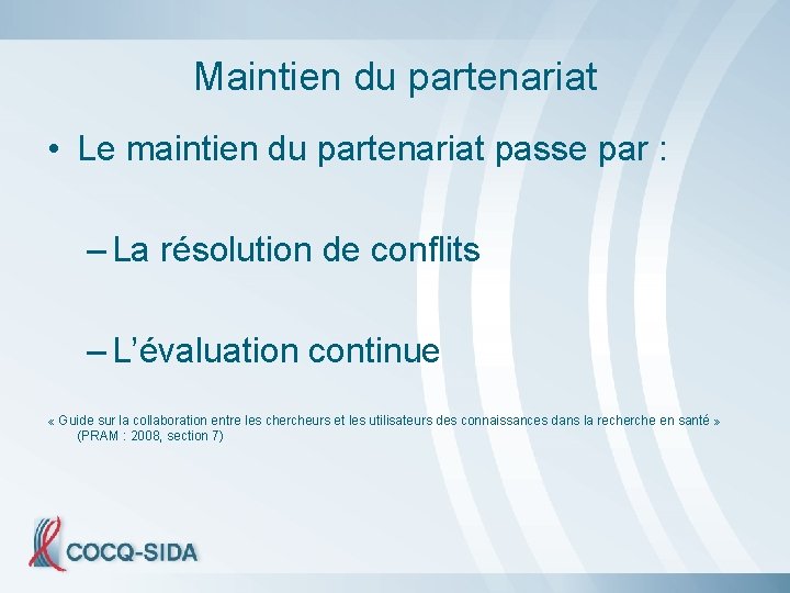 Maintien du partenariat • Le maintien du partenariat passe par : – La résolution