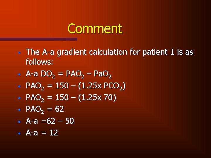 Comment • • The A-a gradient calculation for patient 1 is as follows: A-a