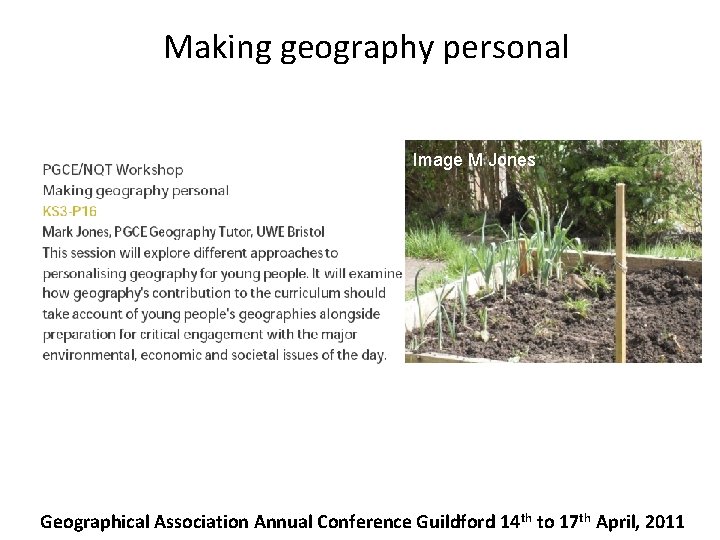 Making geography personal Image M Jones Geographical Association Annual Conference Guildford 14 th to