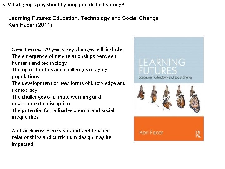 3. What geography should young people be learning? Learning Futures Education, Technology and Social