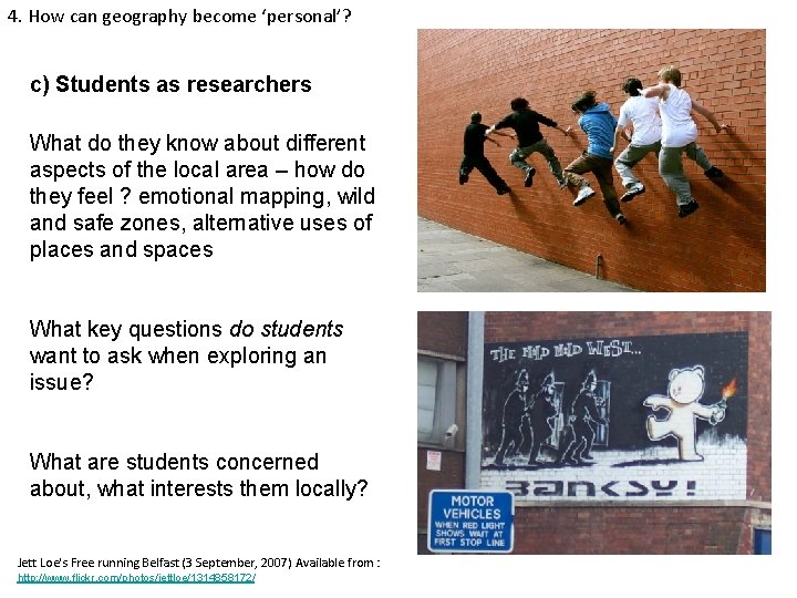 4. How can geography become ‘personal’? c) Students as researchers What do they know