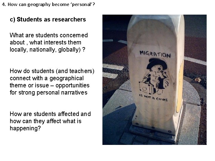 4. How can geography become ‘personal’? c) Students as researchers What are students concerned