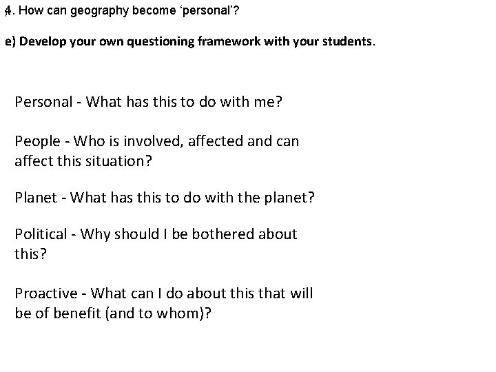 4. )? How can geography become ‘personal’? e) Develop your own questioning framework with