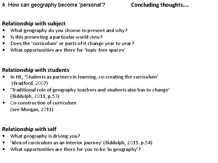 4. How can geography become ‘personal’? Concluding thoughts…. Relationship with subject • • What