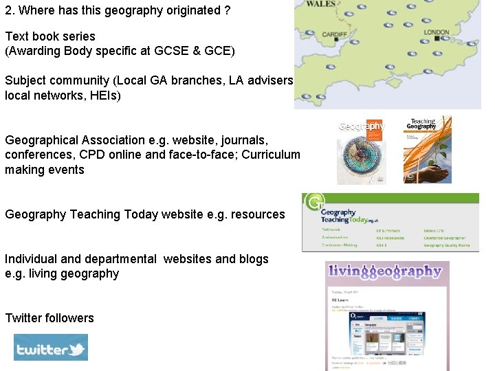 2. Where has this geography originated ? Text book series (Awarding Body specific at