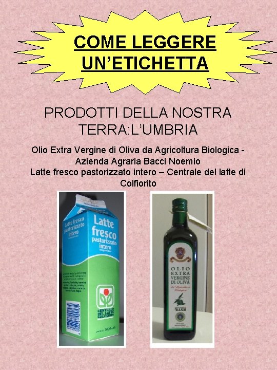 COME LEGGERE UN’ETICHETTA PRODOTTI DELLA NOSTRA TERRA: L’UMBRIA Olio Extra Vergine di Oliva da