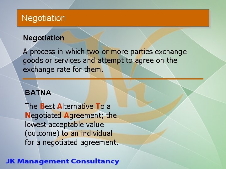 Negotiation A process in which two or more parties exchange goods or services and