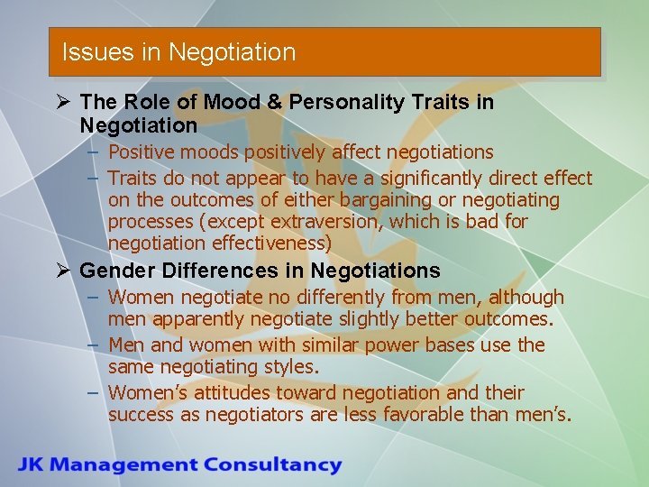 Issues in Negotiation Ø The Role of Mood & Personality Traits in Negotiation –