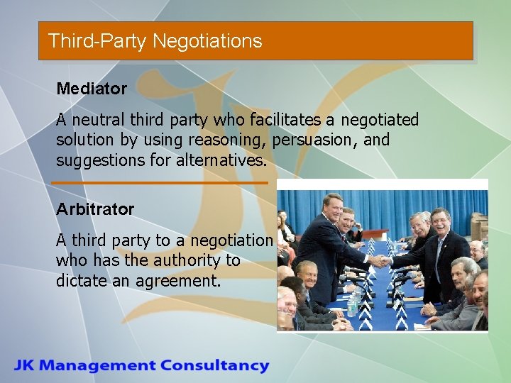 Third-Party Negotiations Mediator A neutral third party who facilitates a negotiated solution by using