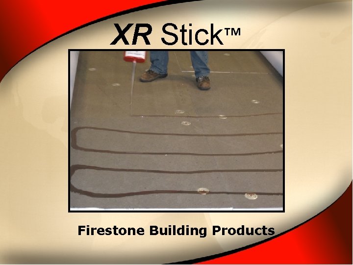 XR Stick™ Firestone Building Products 