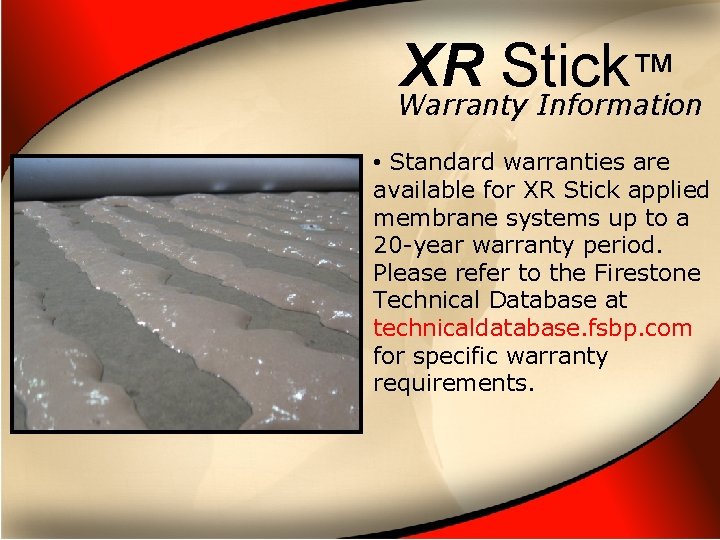 XR Stick ™ Warranty Information • Standard warranties are available for XR Stick applied