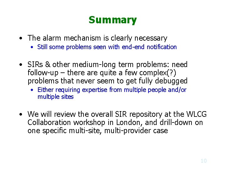 Summary • The alarm mechanism is clearly necessary • Still some problems seen with