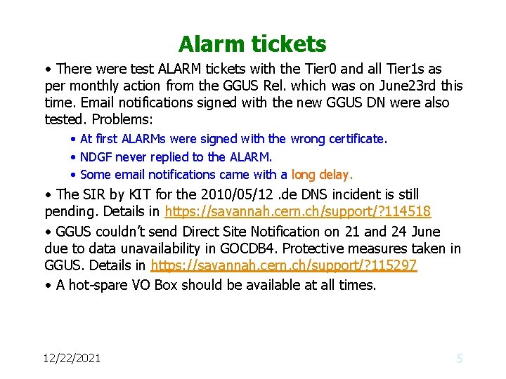 Alarm tickets • There were test ALARM tickets with the Tier 0 and all