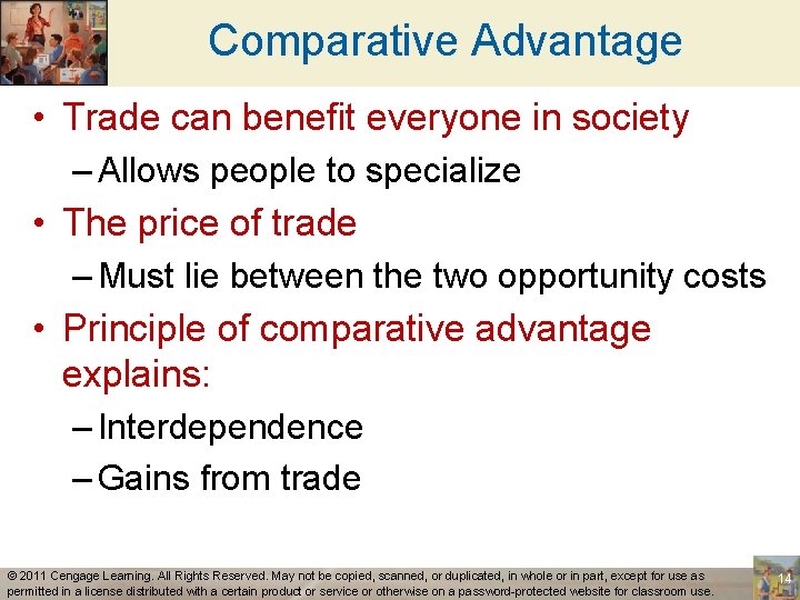 Comparative Advantage • Trade can benefit everyone in society – Allows people to specialize