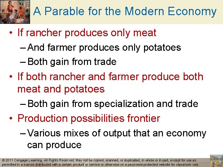 A Parable for the Modern Economy • If rancher produces only meat – And