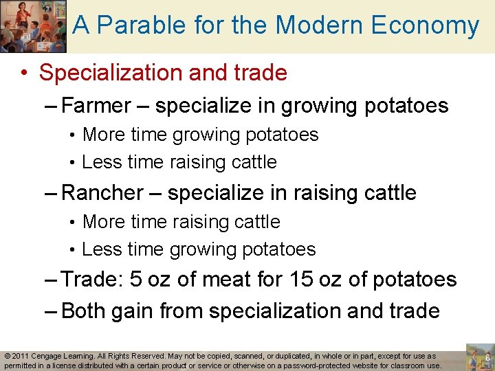 A Parable for the Modern Economy • Specialization and trade – Farmer – specialize
