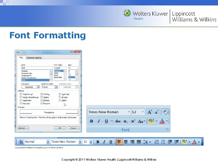 Font Formatting Copyright © 2011 Wolters Kluwer Health | Lippincott Williams & Wilkins 