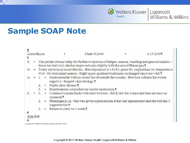 Sample SOAP Note Copyright © 2011 Wolters Kluwer Health | Lippincott Williams & Wilkins