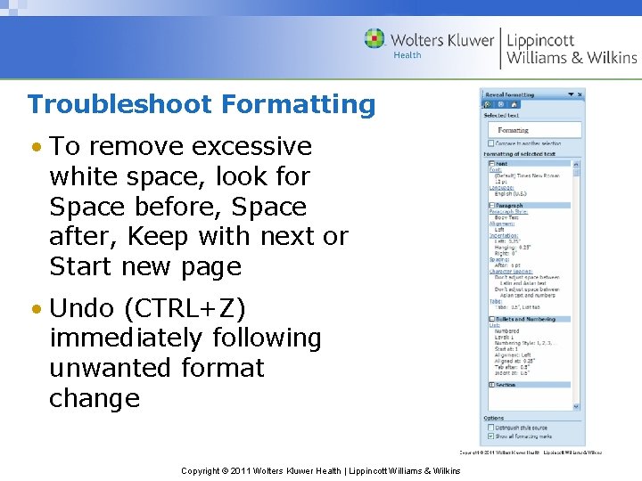 Troubleshoot Formatting • To remove excessive white space, look for Space before, Space after,