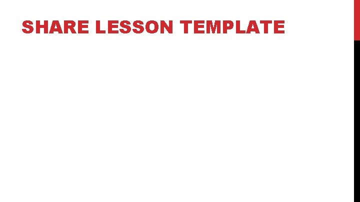 SHARE LESSON TEMPLATE 