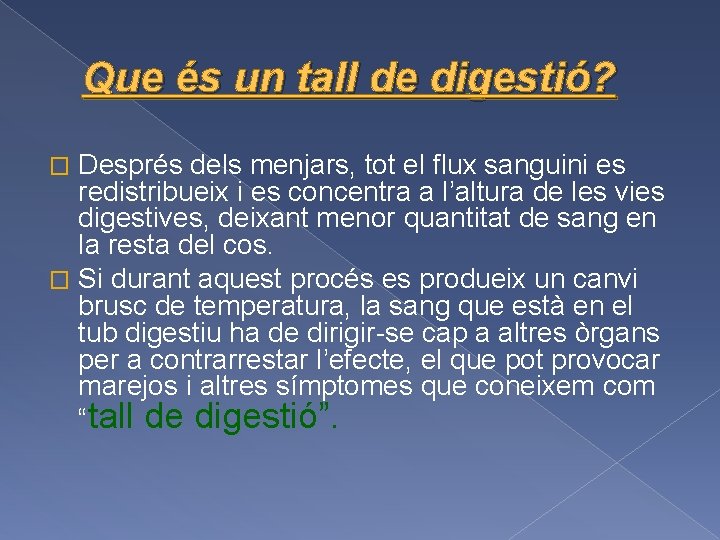 Que és un tall de digestió? Després dels menjars, tot el flux sanguini es