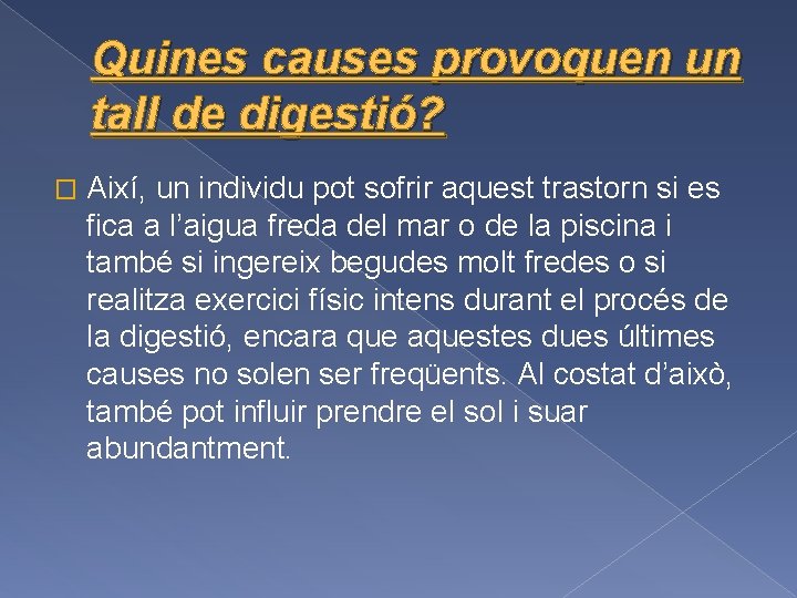 Quines causes provoquen un tall de digestió? � Així, un individu pot sofrir aquest