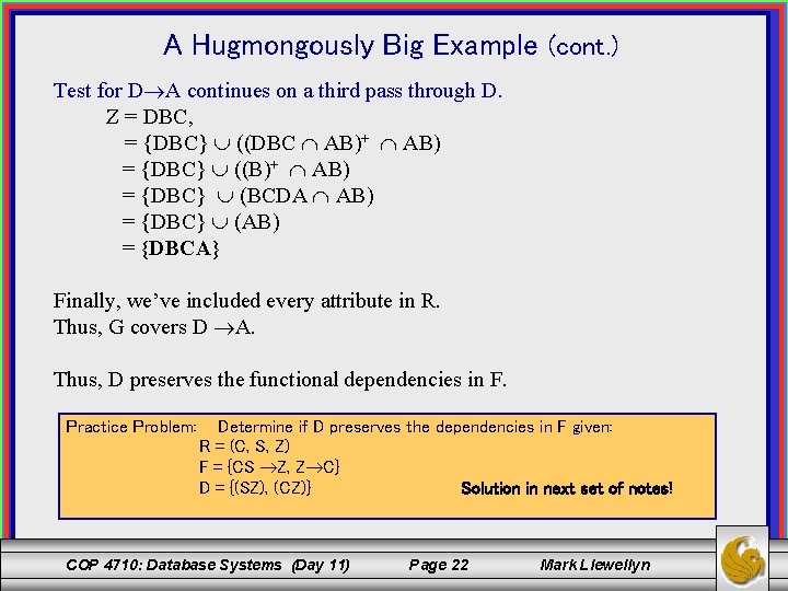 A Hugmongously Big Example (cont. ) Test for D A continues on a third