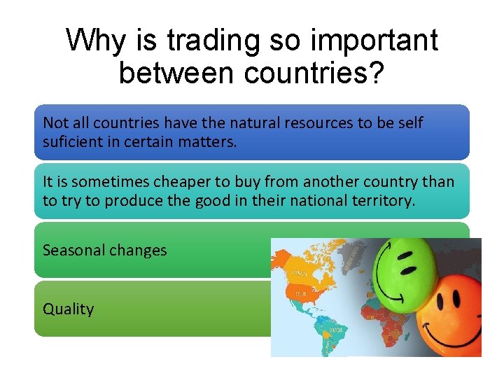 Why is trading so important between countries? Not all countries have the natural resources