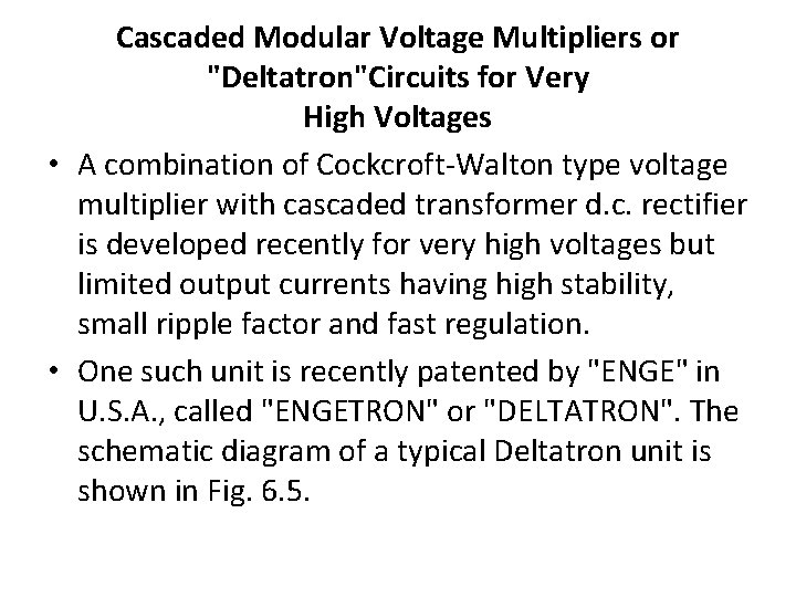 Cascaded Modular Voltage Multipliers or "Deltatron"Circuits for Very High Voltages • A combination of