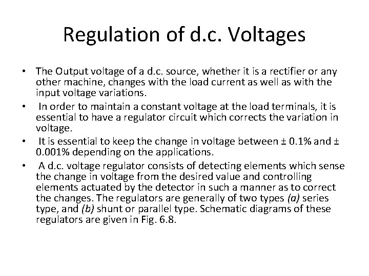 Regulation of d. c. Voltages • The Output voltage of a d. c. source,
