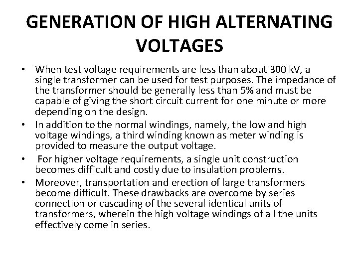 GENERATION OF HIGH ALTERNATING VOLTAGES • When test voltage requirements are less than about