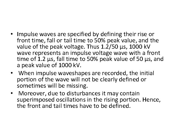 • Impulse waves are specified by defining their rise or front time, fall