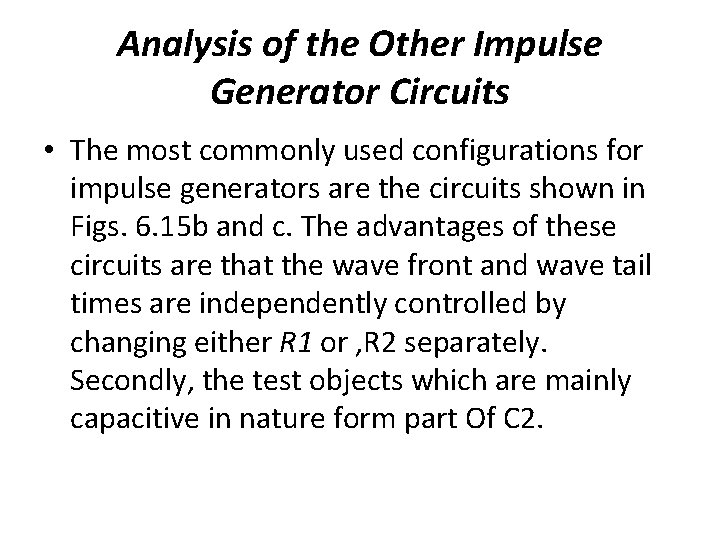 Analysis of the Other Impulse Generator Circuits • The most commonly used configurations for