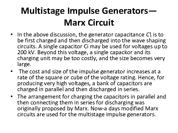 Multistage Impulse Generators— Marx Circuit • In the above discussion, the generator capacitance C
