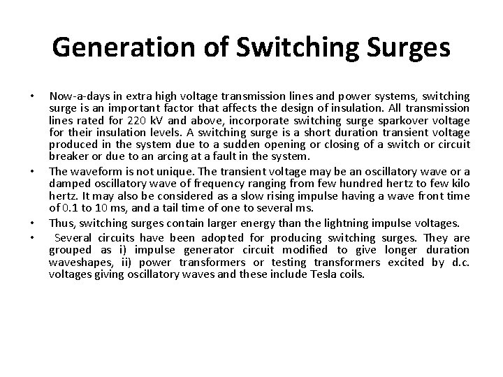 Generation of Switching Surges • • Now-a-days in extra high voltage transmission lines and