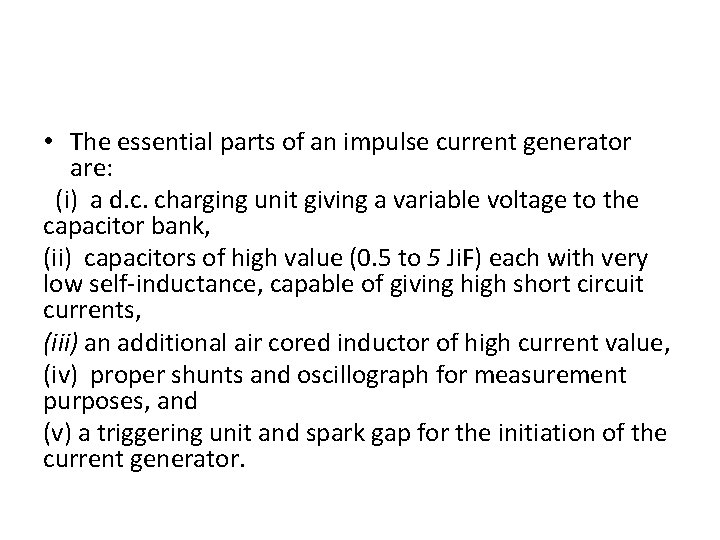  • The essential parts of an impulse current generator are: (i) a d.