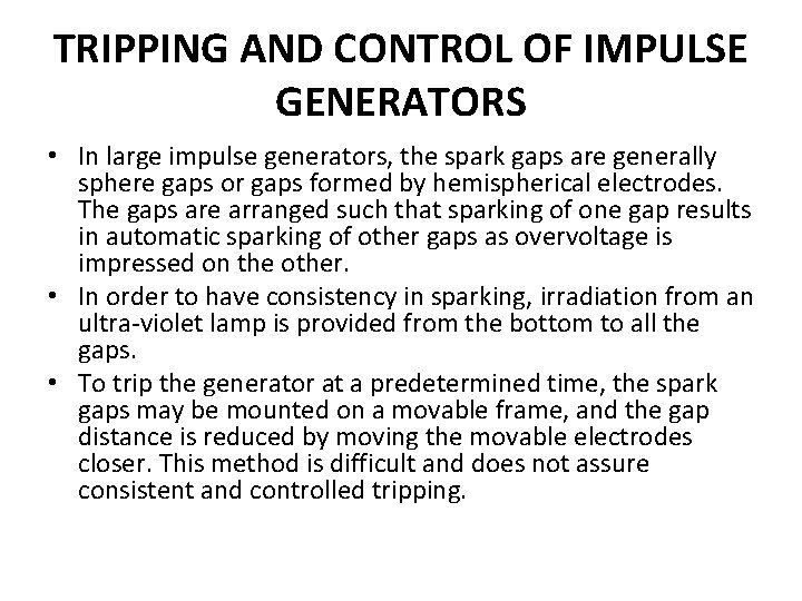 TRIPPING AND CONTROL OF IMPULSE GENERATORS • In large impulse generators, the spark gaps