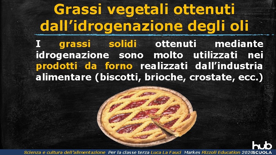 Grassi vegetali ottenuti dall’idrogenazione degli oli I grassi solidi ottenuti mediante idrogenazione sono molto