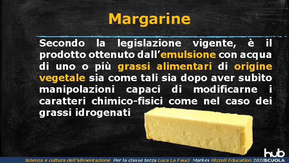 Margarine Secondo la legislazione vigente, è il prodotto ottenuto dall’emulsione con acqua di uno