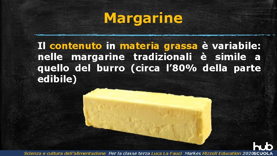 Margarine Il contenuto in materia grassa è variabile: nelle margarine tradizionali è simile a